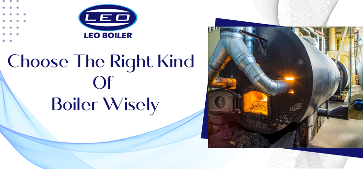 Choose The Right Kind Of Boiler Wisely