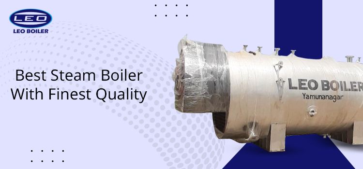 Wide Range Of The Best Steam Boiler And How To Purchase Them?